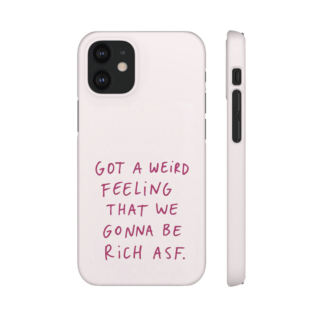 Got a Weird Feeling That We Gonna Be Rich ASF