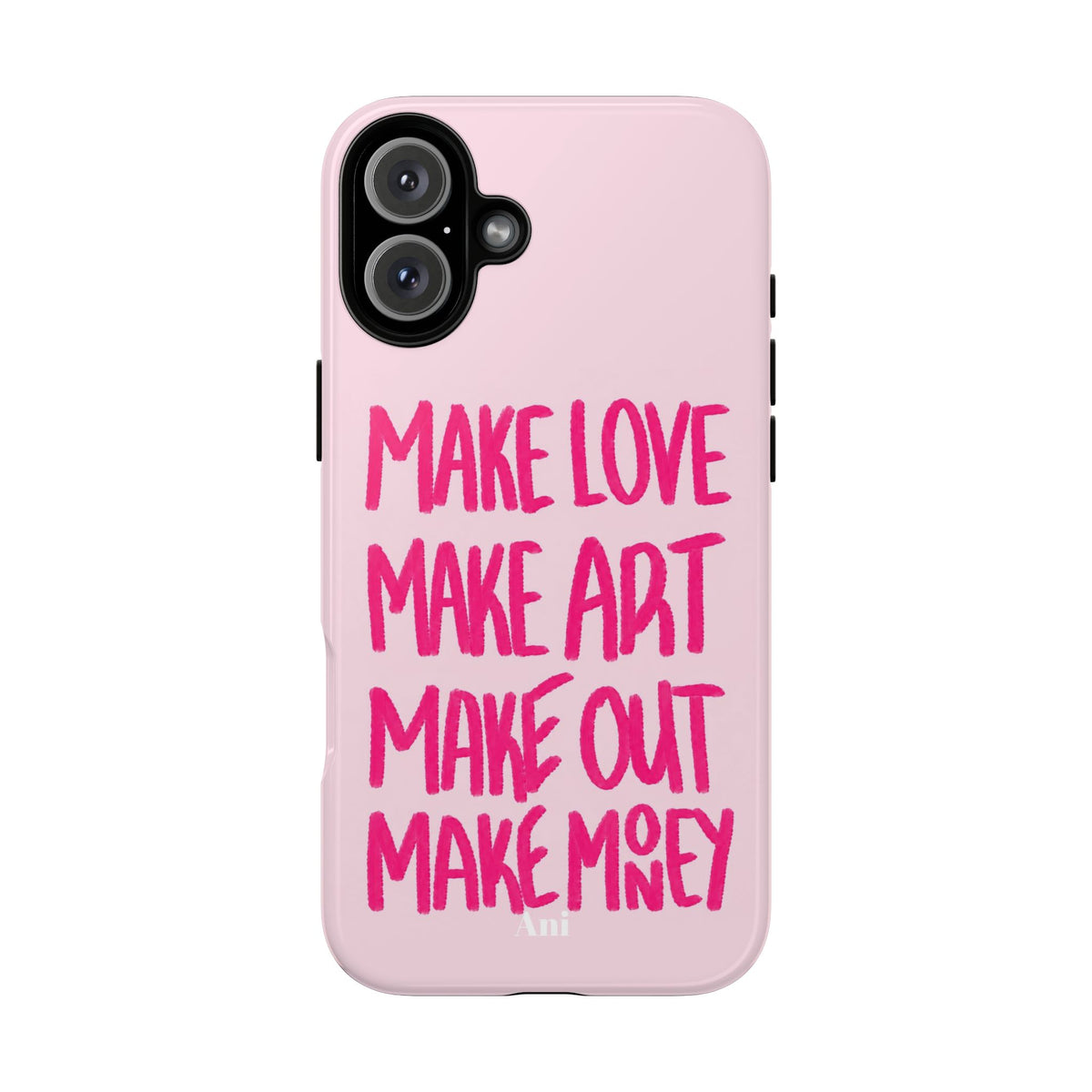 "Make Love, Make Art, Make Out, Make Money"
