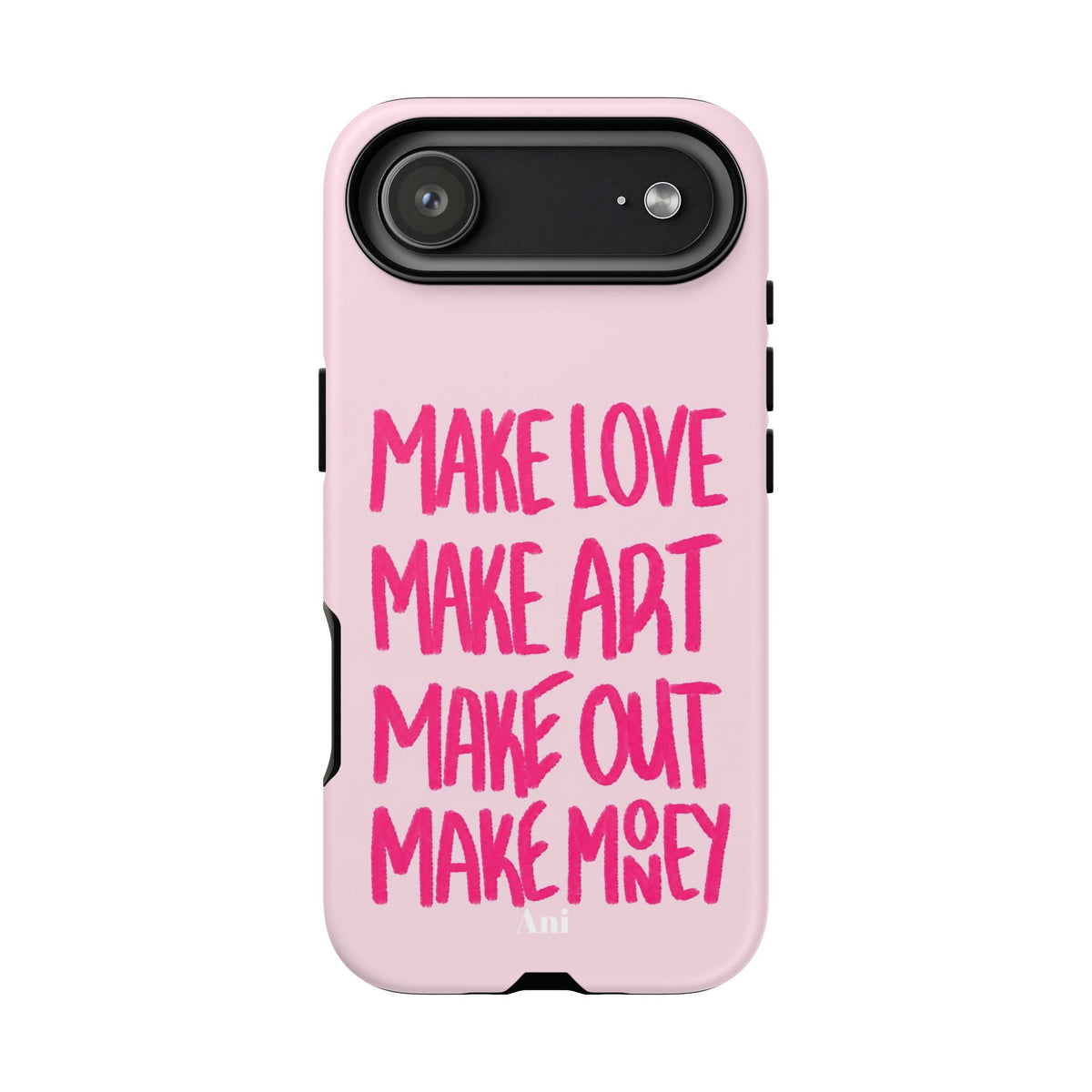 "Make Love, Make Art, Make Out, Make Money"