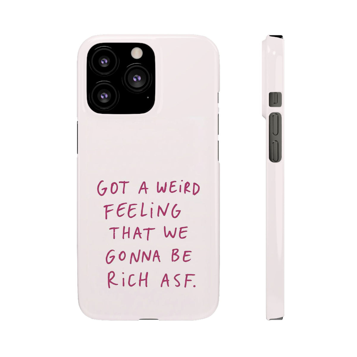 Got a Weird Feeling That We Gonna Be Rich ASF