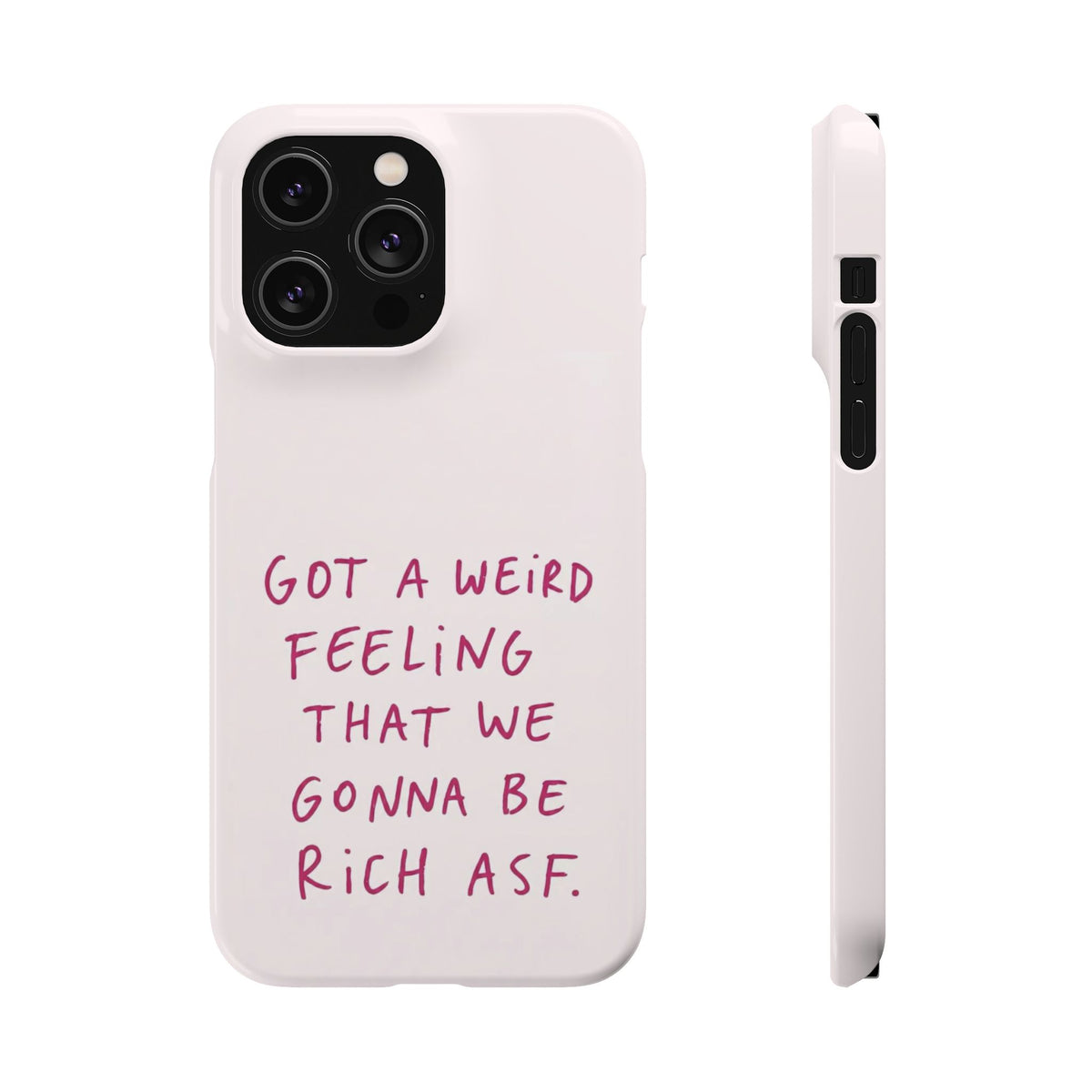 Got a Weird Feeling That We Gonna Be Rich ASF