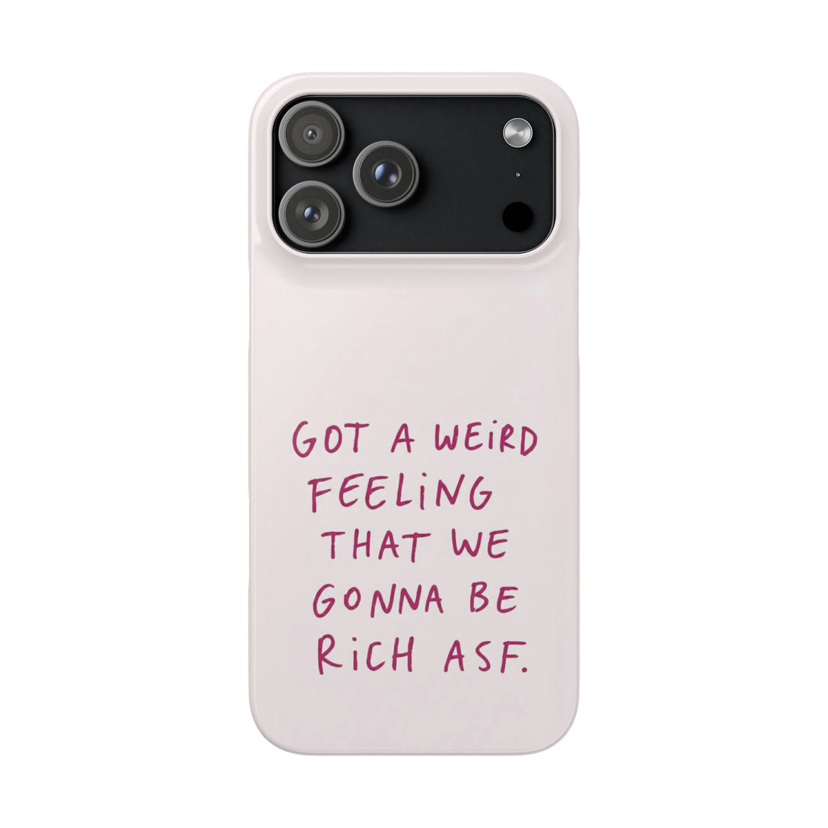 Got a Weird Feeling That We Gonna Be Rich ASF
