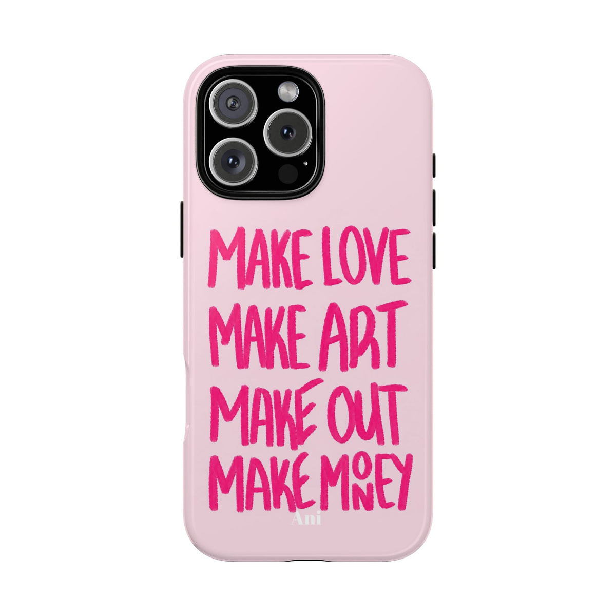 "Make Love, Make Art, Make Out, Make Money"