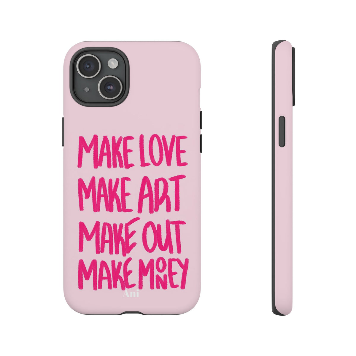 "Make Love, Make Art, Make Out, Make Money"