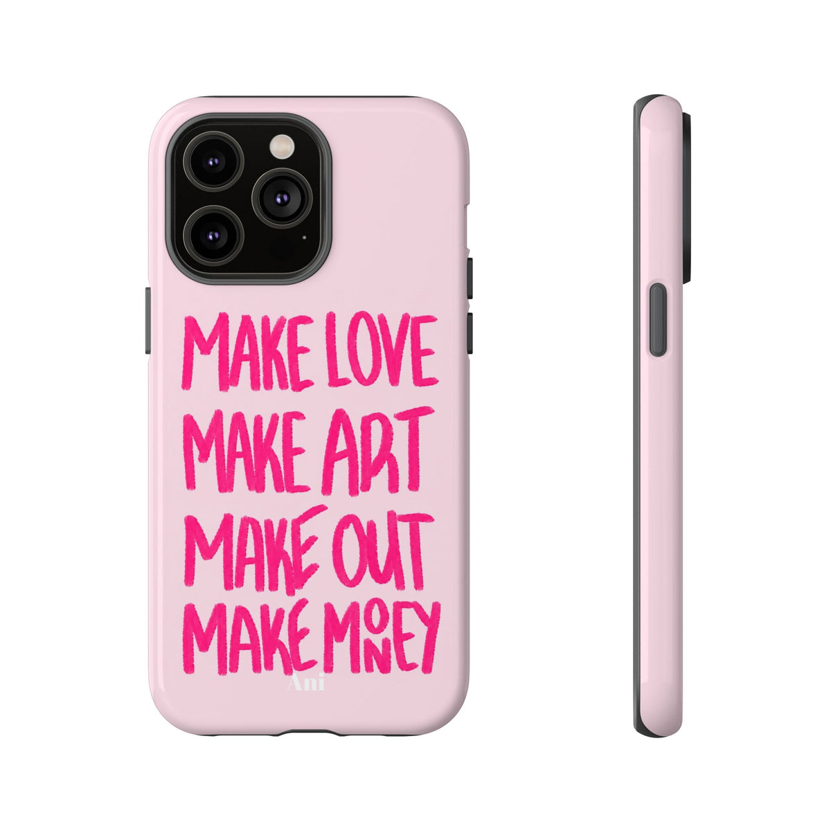 "Make Love, Make Art, Make Out, Make Money"