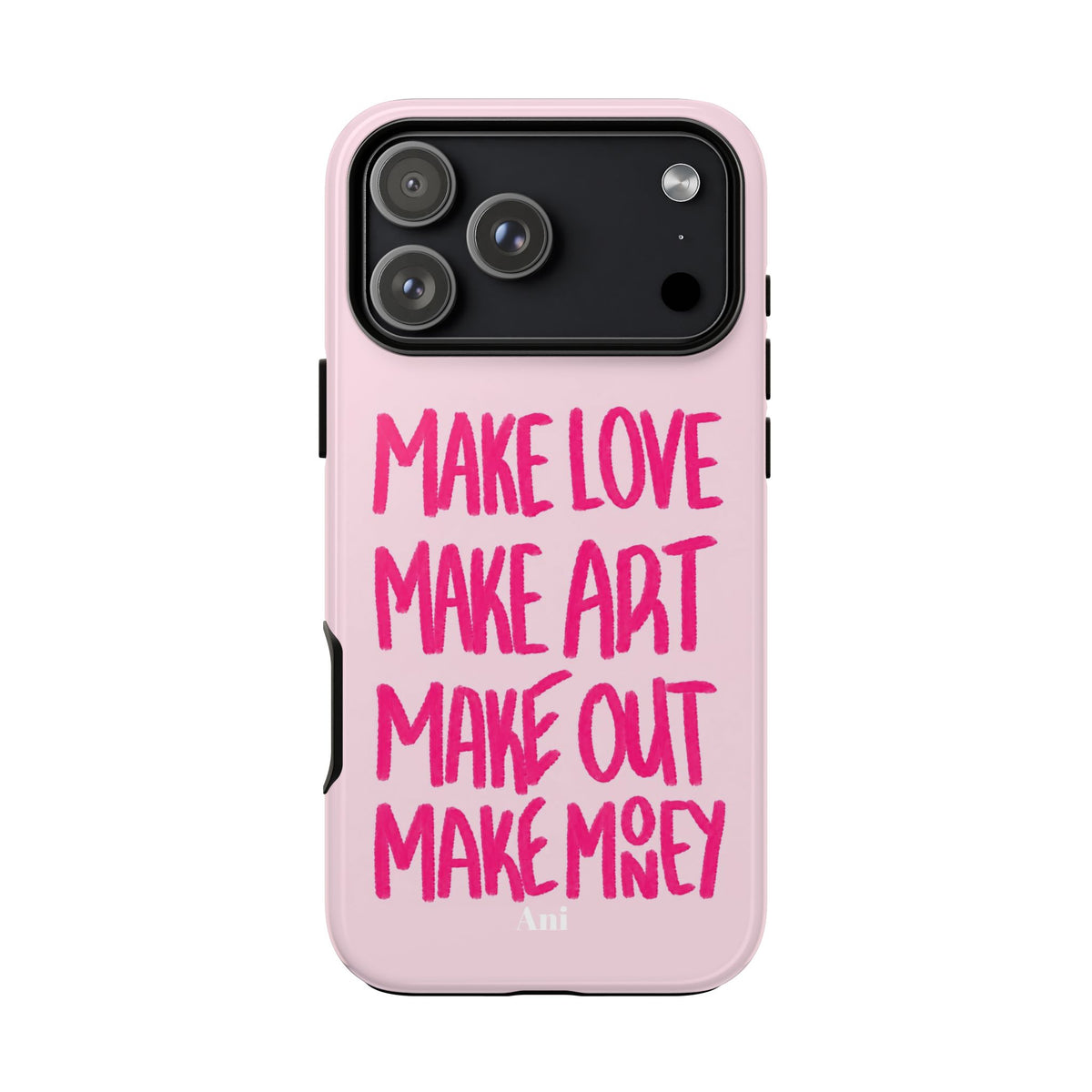 "Make Love, Make Art, Make Out, Make Money"