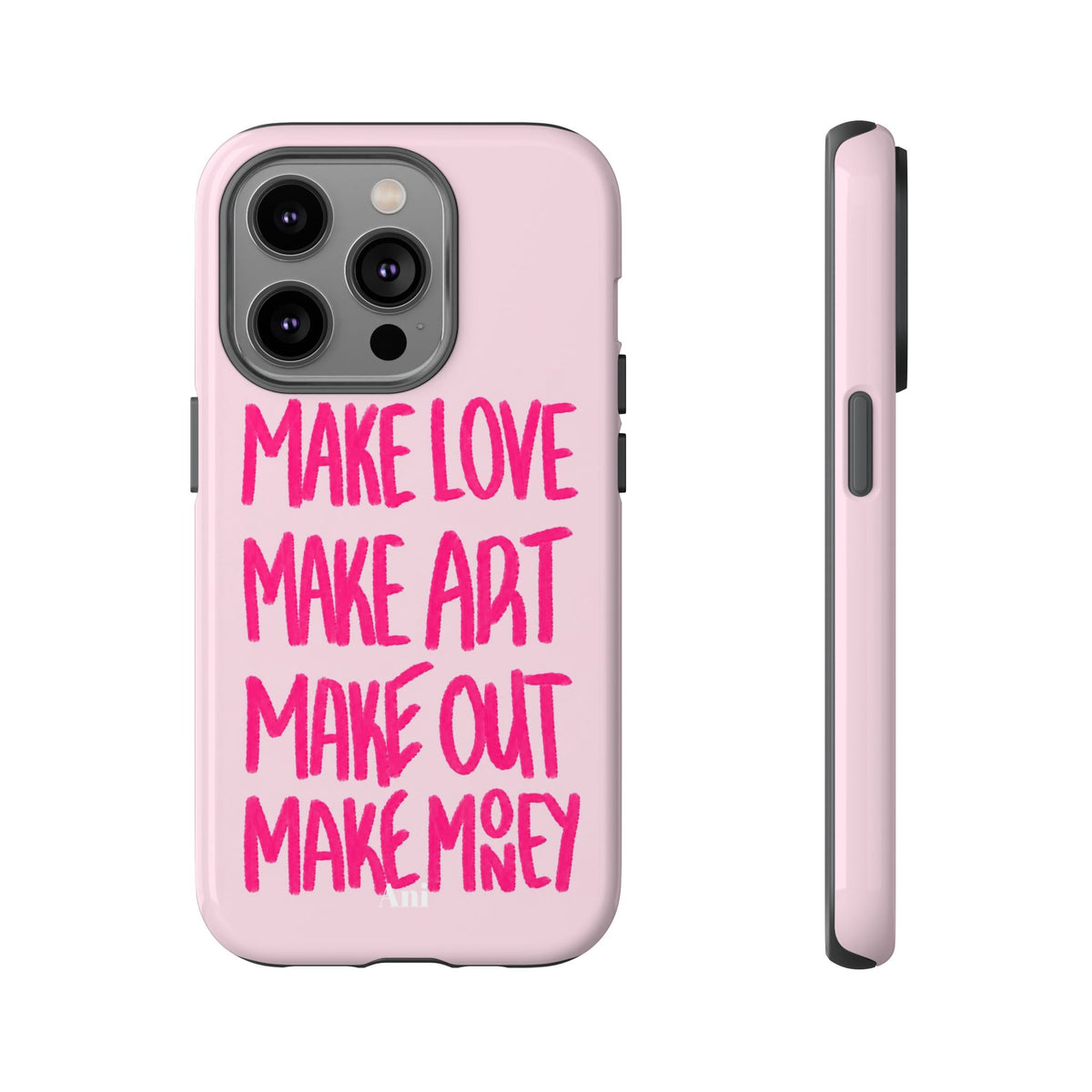 "Make Love, Make Art, Make Out, Make Money"