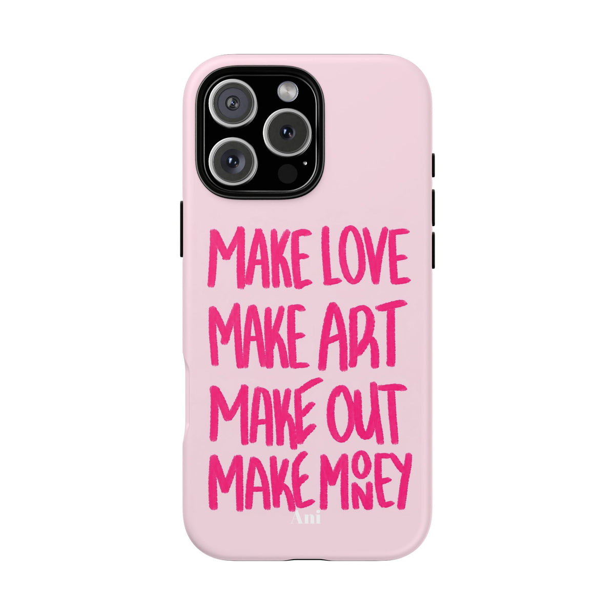 "Make Love, Make Art, Make Out, Make Money"
