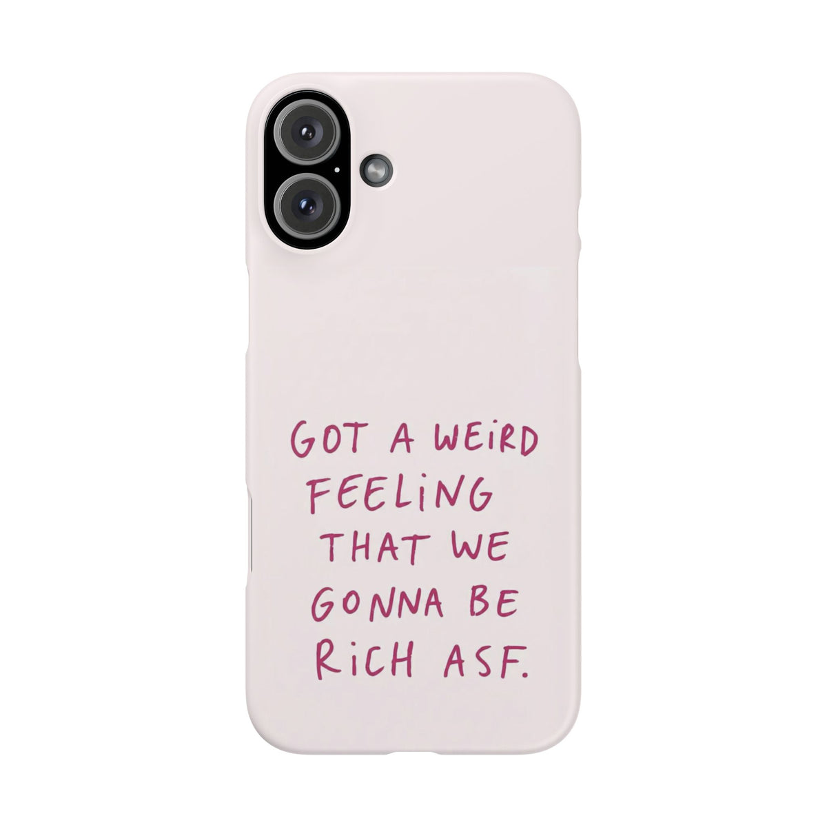 Got a Weird Feeling That We Gonna Be Rich ASF