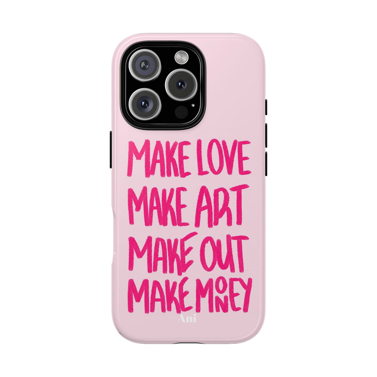 "Make Love, Make Art, Make Out, Make Money"