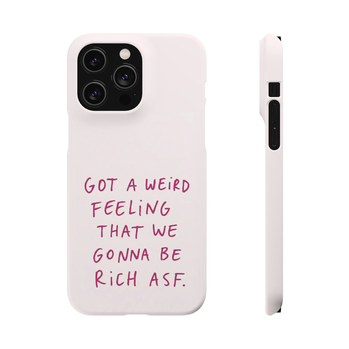 Got a Weird Feeling That We Gonna Be Rich ASF
