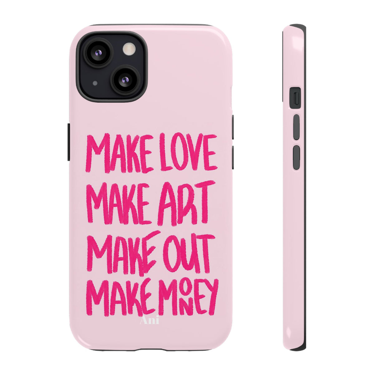 "Make Love, Make Art, Make Out, Make Money"