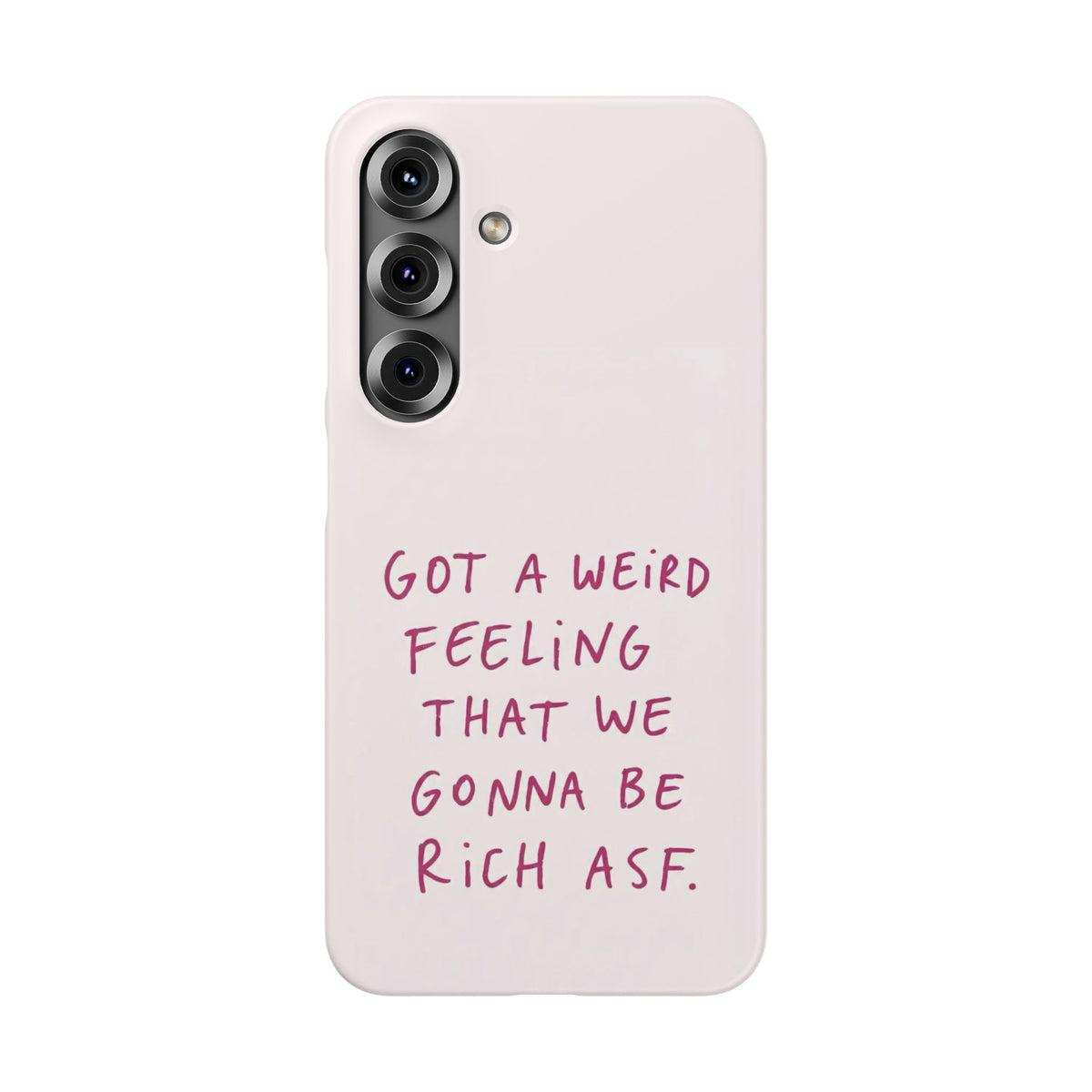 Got a Weird Feeling That We Gonna Be Rich ASF