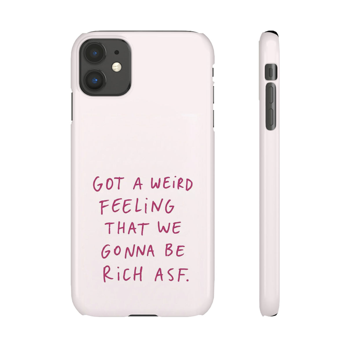 Got a Weird Feeling That We Gonna Be Rich ASF