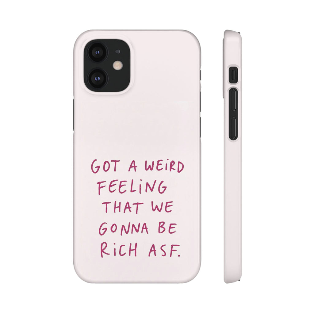 Got a Weird Feeling That We Gonna Be Rich ASF