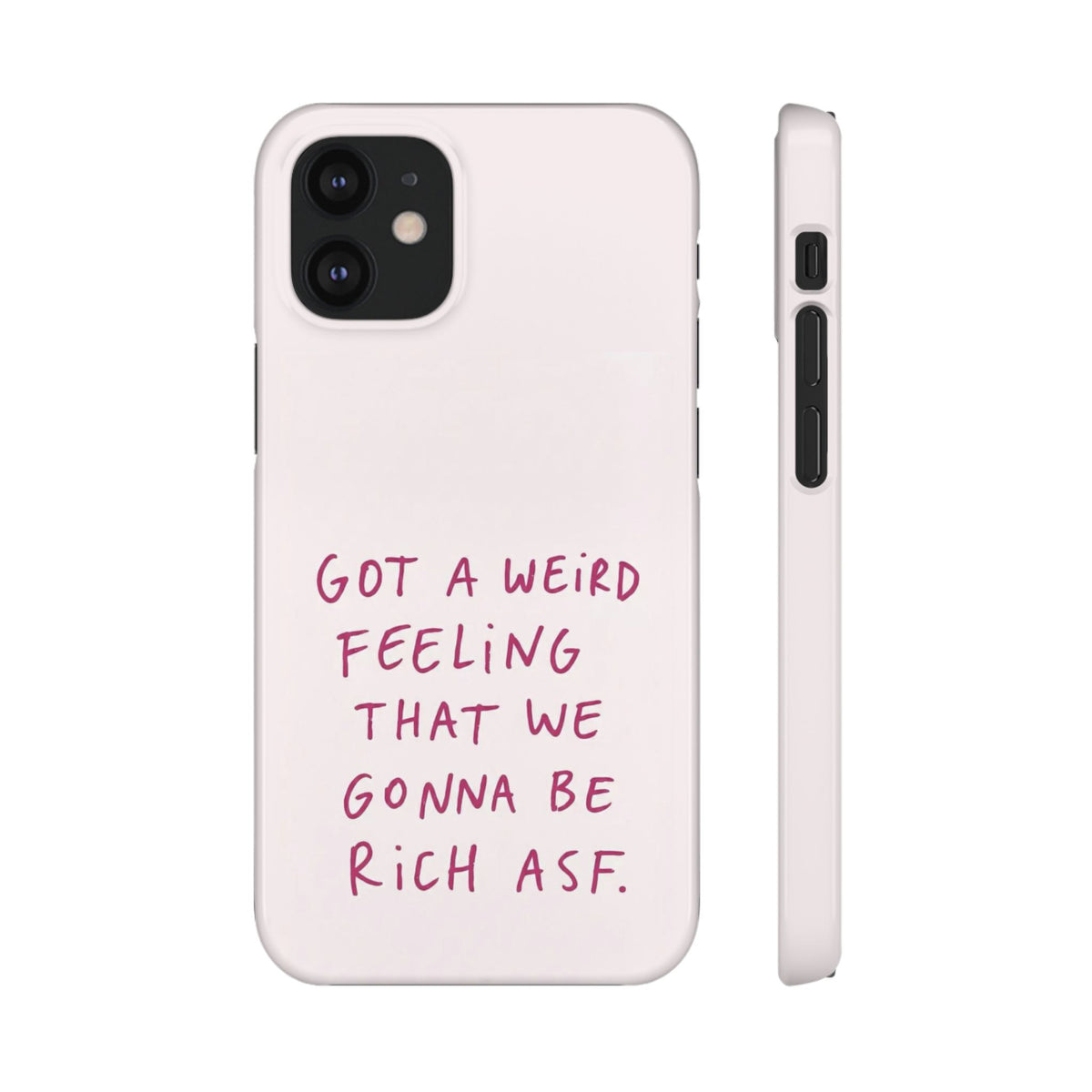 Got a Weird Feeling That We Gonna Be Rich ASF