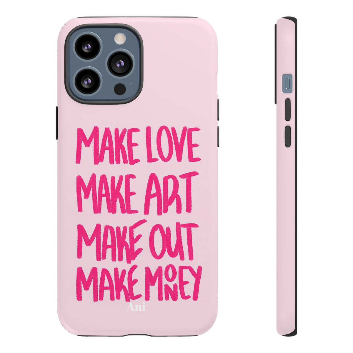 "Make Love, Make Art, Make Out, Make Money"