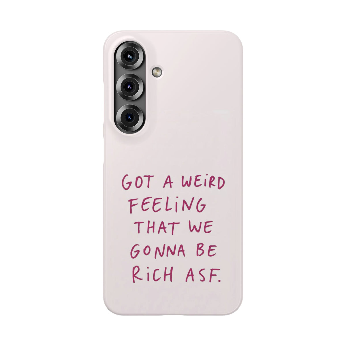 Got a Weird Feeling That We Gonna Be Rich ASF