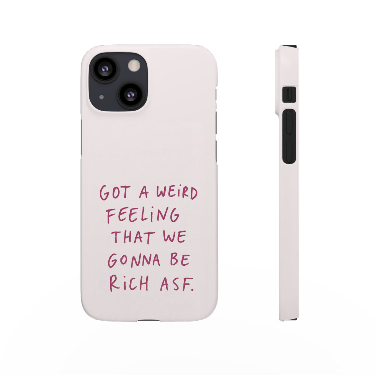 Got a Weird Feeling That We Gonna Be Rich ASF