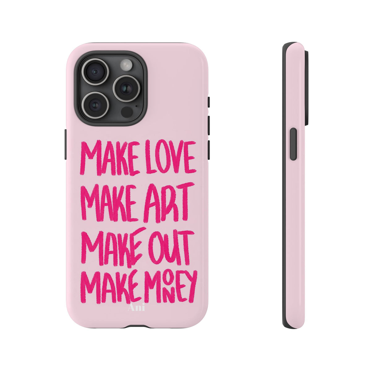 "Make Love, Make Art, Make Out, Make Money"