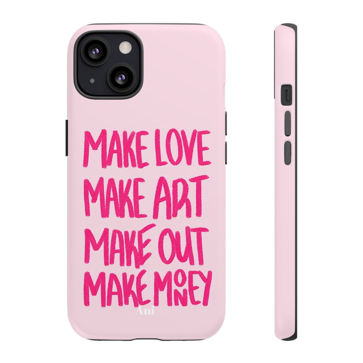 "Make Love, Make Art, Make Out, Make Money"