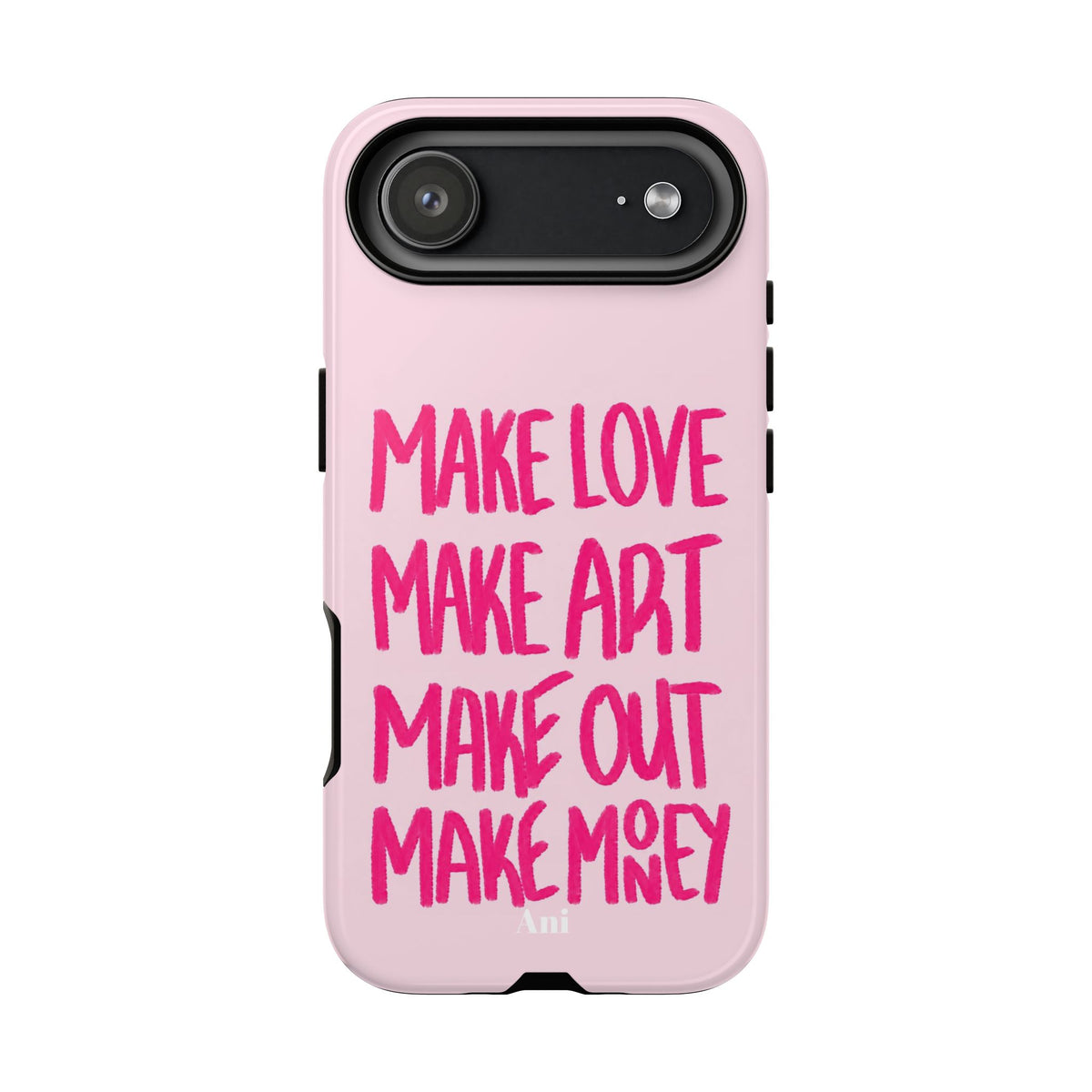"Make Love, Make Art, Make Out, Make Money"
