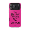 The Baddest Bitches Are In London