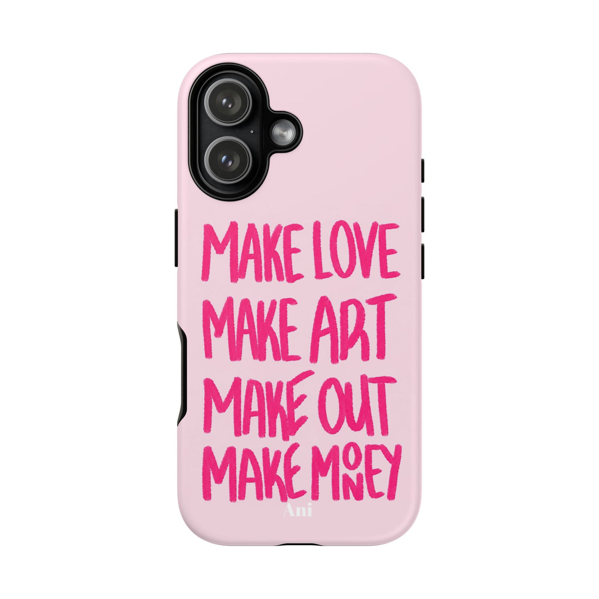 "Make Love, Make Art, Make Out, Make Money"