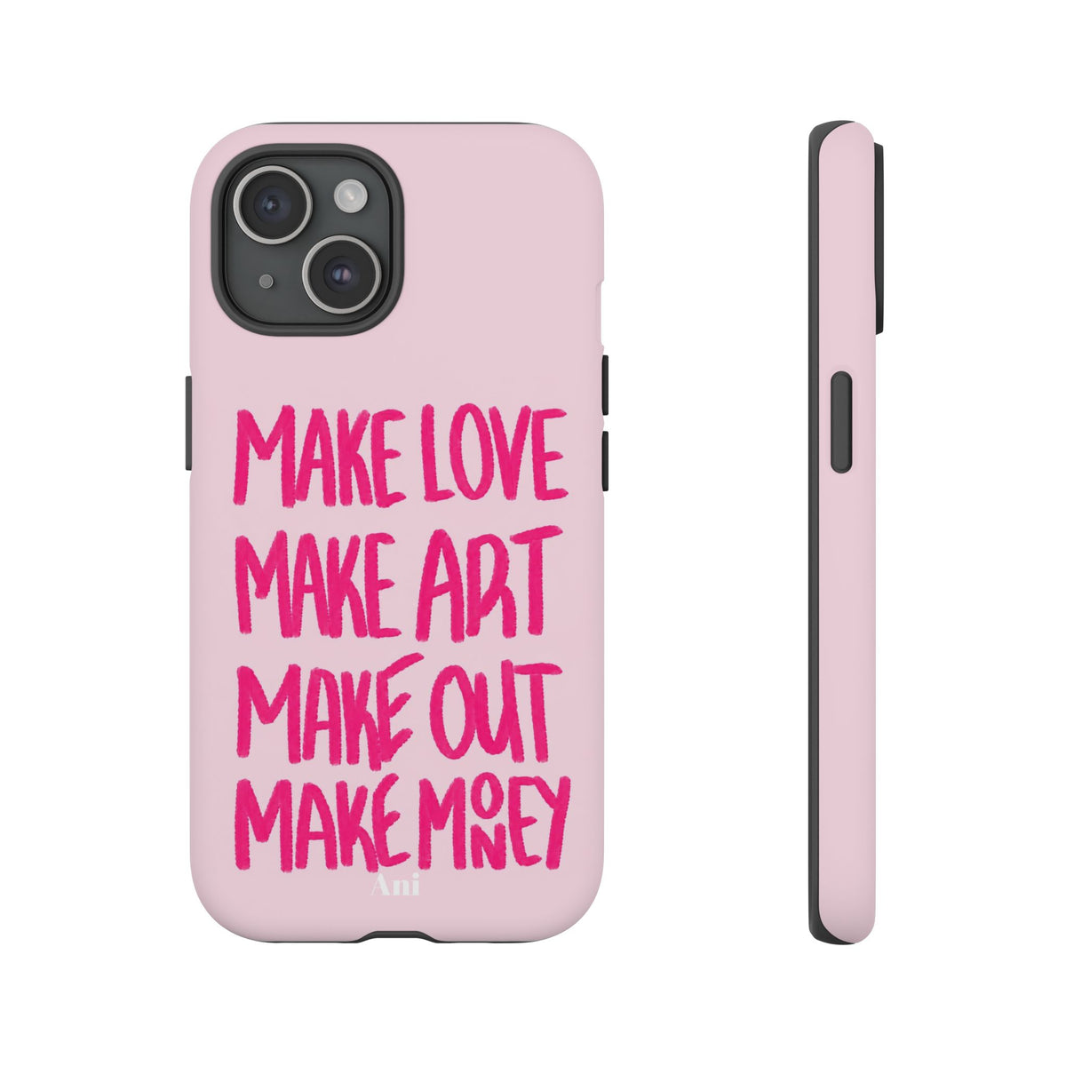 "Make Love, Make Art, Make Out, Make Money"