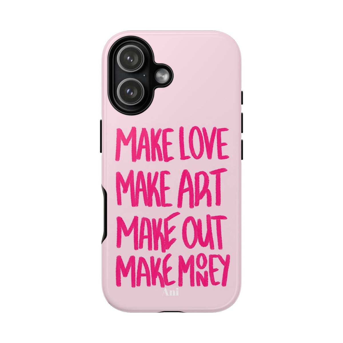 "Make Love, Make Art, Make Out, Make Money"