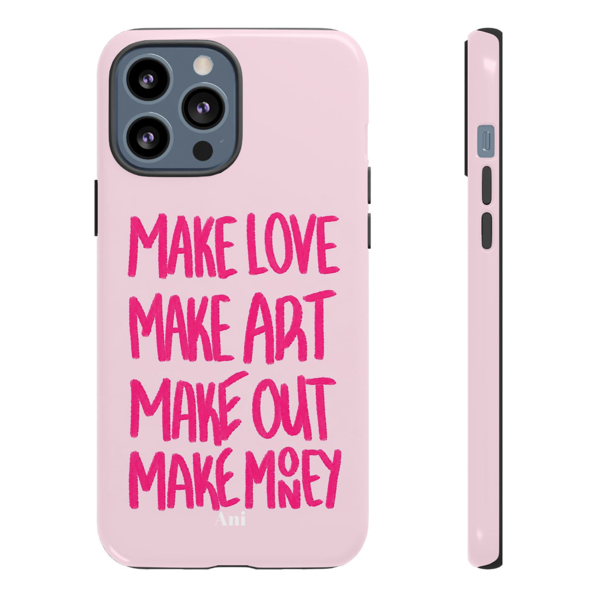 "Make Love, Make Art, Make Out, Make Money"