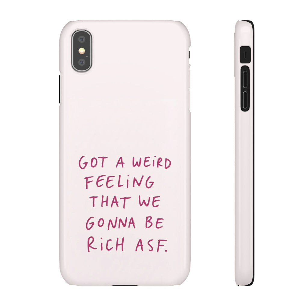 Got a Weird Feeling That We Gonna Be Rich ASF