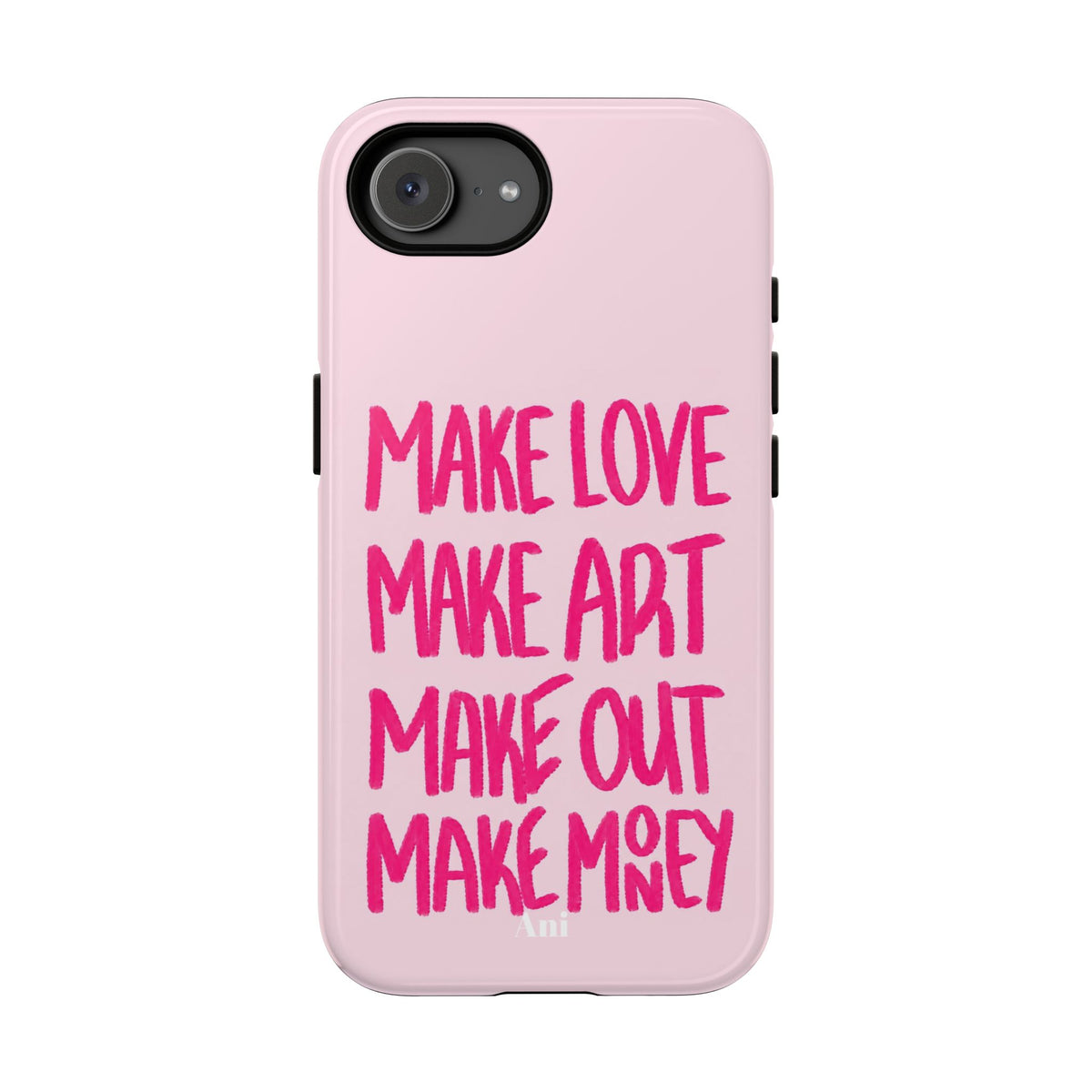 "Make Love, Make Art, Make Out, Make Money"