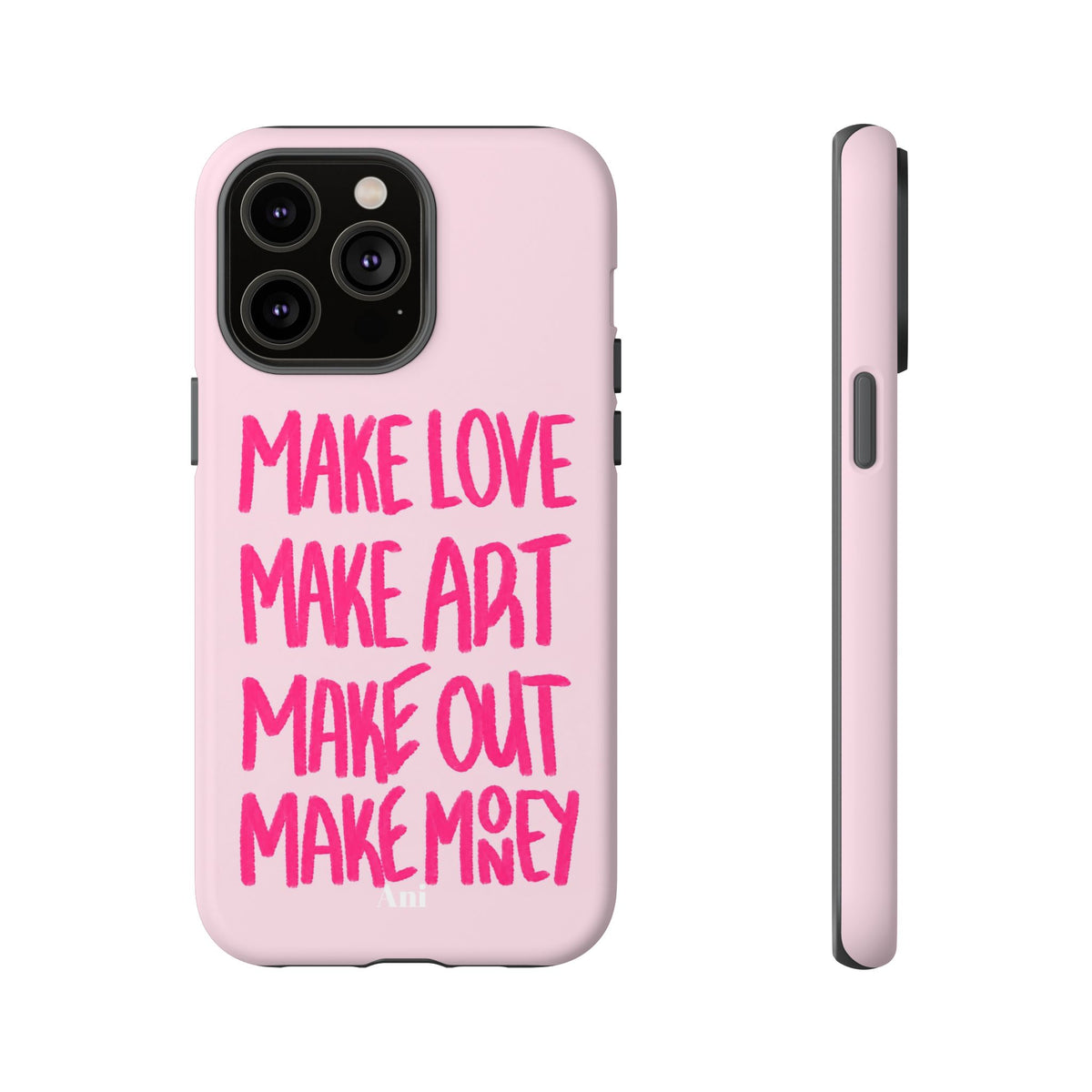 "Make Love, Make Art, Make Out, Make Money"