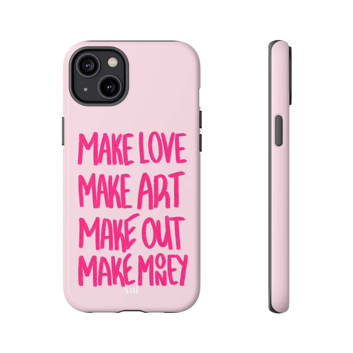 "Make Love, Make Art, Make Out, Make Money"